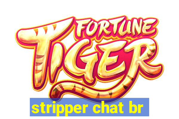 stripper chat br